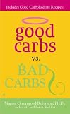Good Carbs Vs. Bad Carbs