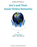 X'ers and Their Social Online Networks - Articles and Essays (Lance Winslow Internet Series - Social Networks)