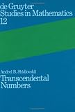 Transcendental Numbers (Studies in Mathematics, Vol 12) (de Gruyter Studies in Mathematics)