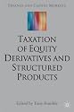Taxation of Equity Derivatives and Financial Products (Finance and Capital Markets Series)