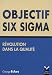 Objectif Six Sigma : Révolution dans la qualité