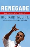Renegade: The Making of a President