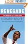 Renegade: The Making of a President
