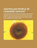 Australian People of Lebanese Descent: Steve Bracks, Marie Bashir, John Ibrahim, Joe Hachem, Lebanese Australian, Nicholas Shehadie, Bob Katter