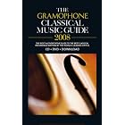 Click here to buy Gramophone Classical Music Guide 2008 (Classical Good CD, DVD, and Download Guide) (Classical Good CD, DVD, and Download... by  James Jolly.