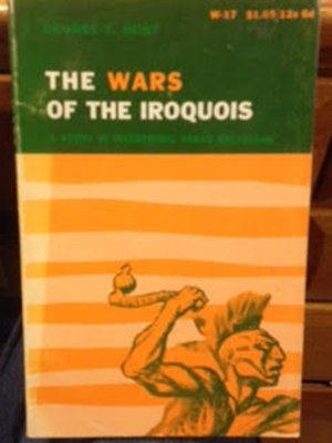 The WARS OF THE IROQUOIS a study in intertribal trade relations 3rd printing 1967 paperback (W-17)