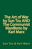 The Art of War by Sun Tzu AND The Communist Manifesto by Karl Marx