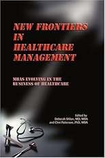 New Frontiers in Healthcare Management: Mbas Evolving in the Business of Healthcare