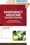 Emergency Medicine Decision Making: Critical Issues in Chaotic Environments: Critical Choices in Chaotic Environments