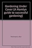 Gardening under cover