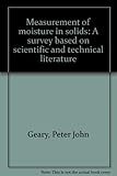 Measurement of moisture in solids : a survey based on scientific and technical literature