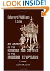 An Account of the Manners and Customs of the Modern Egyptians: Volume 1