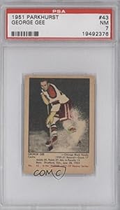 George Gee PSA GRADED 7 Chicago Blackhawks (Black Hawks) (Hockey Card) 1951-52 Parkhurst #43