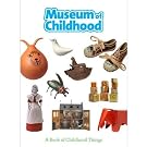Museum of Childhood: A Book of Childhood Things