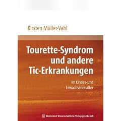 Tourette-Syndrom und andere Tic-Erkrankungen: im Kindes- und Erwachsenenalter