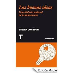 Steven Johnson – Las buenas ideas. Una historia natural de la innovación