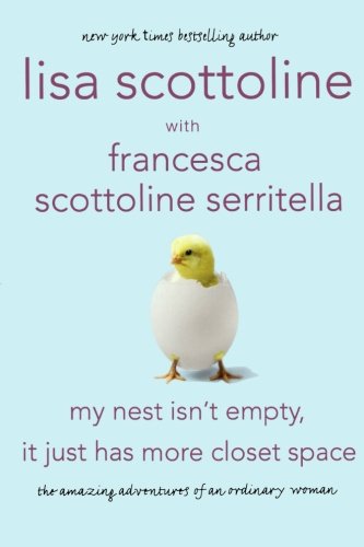 My Nest Isn't Empty, It Just Has More Closet Space: The Amazing Adventures of an Ordinary Woman My Nest Isn't Empty, It Just Has More Closet Space: The Amazing Adventures of an Ordinary Woman