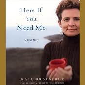 Here If You Need Me | [Kate Braestrup]