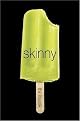 Skinny
