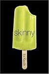 Skinny