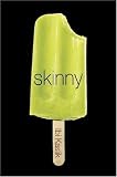 Skinny