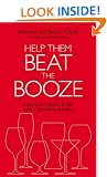 Help Them Beat the Booze: How to survive life with a problem drinker