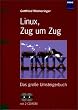 Linux, Zug um Zug. Das gro�e Umsteigerbuch