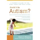 Could It Be Autism?: A Parent's Guide to the First Signs and Next Steps by Nancy Wiseman