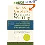 The ASJA Guide to Freelance Writing: A Professional Guide to the Business, for Nonfiction Writers of All Experience Levels