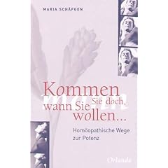 Kommen Sie doch, wann Sie wollen ... Hom�opathische Wege zur Potenz