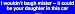 I wouldn't laugh mister -- it could be your daughter in this car Bumper Sticker