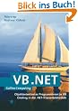 VB.NET - Objektorientierte Programmierung und Einstieg in das .NET-Framework, mit CD (Galileo Computing)
