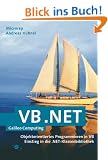 VB.NET - Objektorientierte Programmierung und Einstieg in das .NET-Framework, mit CD (Galileo Computing)