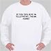 If you believe in telepathy, think honk! Sweatshirt
