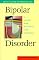 Bipolar Disorder: A Guide for Patients and Families