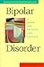 Bipolar Disorder: A Guide for Patients and Families (Johns Hopkins Health Book)