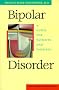 Bipolar Disorder: A Guide for Patients and Families Bipolar Disorder: A Guide for Patients and Families
