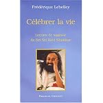 C?l?brer la vie : Sri Sri Ravi Shankar book cover