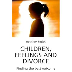 Children, Feelings and Divorce: Finding the Best Outcome