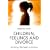Children, Feelings and Divorce: Finding the Best Outcome