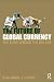 The Future of Global Currency: The Euro Versus the Dollar