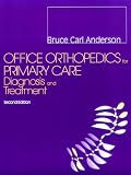 Office Orthopedics for Primary Care: Diagnosis and Treatment