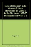 State elections in India : data handbook on Vidhan Sabha elections, 1952-85