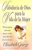 Sabiduria de Dios para la vida de la mujeres: God's Wisdom for a Woman's Life