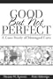 Good But Not Perfect: A Case Study of Managed Care