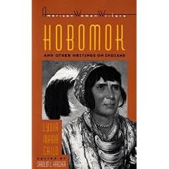 Hobomok & Other Writings on Indians by Lydia Maria Child (American Women Writers)