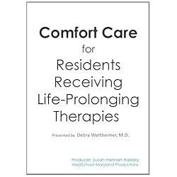 Comfort Care for Residents Receiving Life-Prolonging Therapies