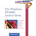 The Windows XP 2000 Answer Book: A Complete Resource from the... by John Savill