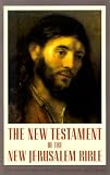 The New Testament of the New Jerusalem Bible (With Complete Introductions to Each Book and Textual Notes)