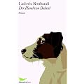 Der Hund von Balard: Roman